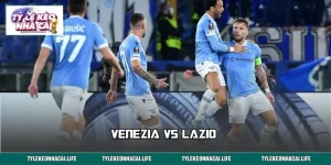 Venezia vs Lazio 20/9: Bóc Tách Bảng Kèo, Săn Cửa Thắng Đậm